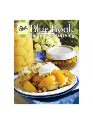 BALL BLUE BOOK GUIDE TO PRESERVING